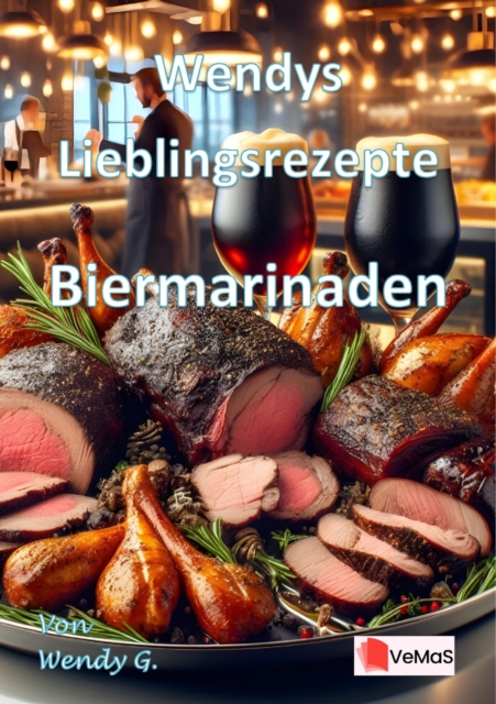 Wendys Lieblingsrezepte - Biermarinaden