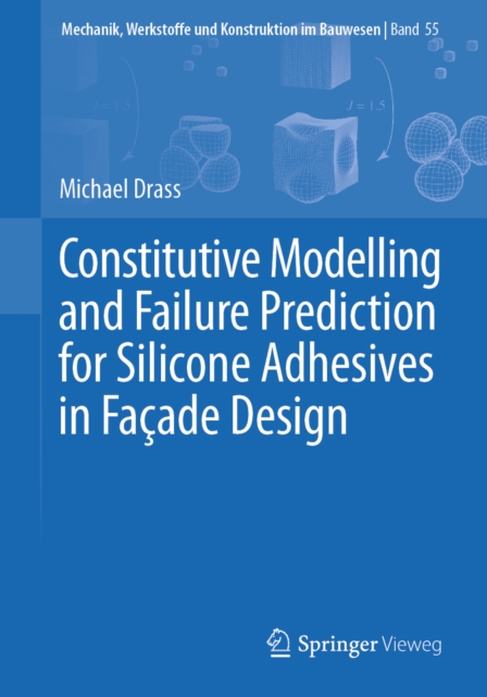 Constitutive Modelling and Failure Prediction for Silicone Adhesives in Facade Design