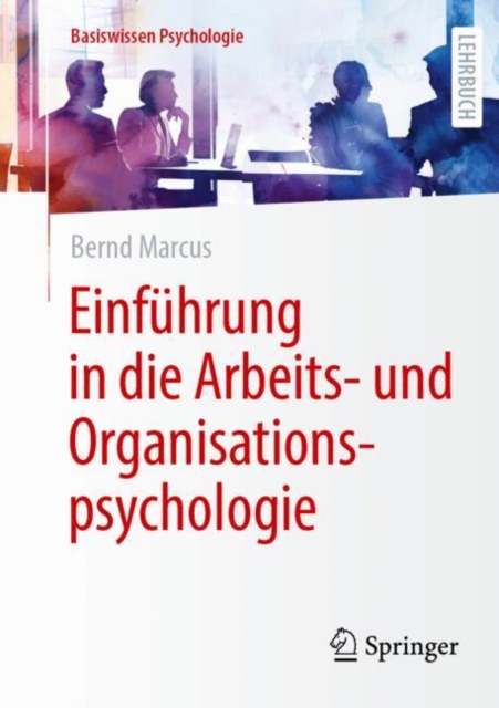 Einfuhrung in die Arbeits- und Organisationspsychologie
