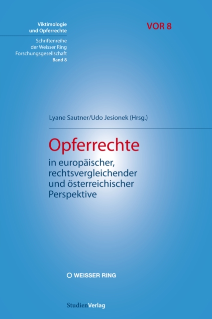 Opferrechte in europäischer, rechtsvergleichender und österreichischer Perspektive