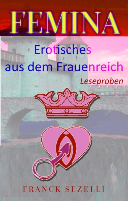 FEMINA. Erotisches aus dem Frauenreich