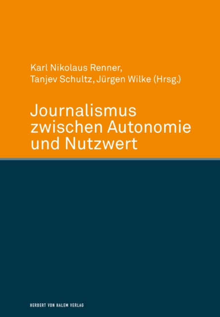 Journalismus zwischen Autonomie und Nutzwert
