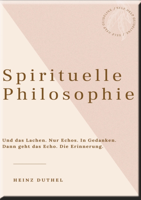 HEINZ DUTHEL: SPIRITUELLE PHILOSOPHIE