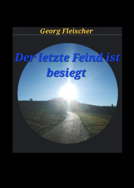 Der letzte Feind ist besiegt