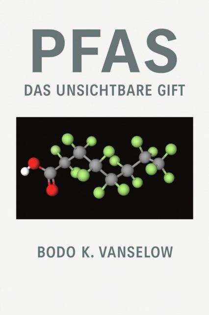 PFAS – Das unsichtbare Gift