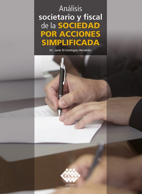 Análisis societario y fiscal de la sociedad por acciones simplificada 2019