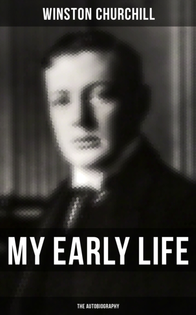 My Early Life: The Autobiography