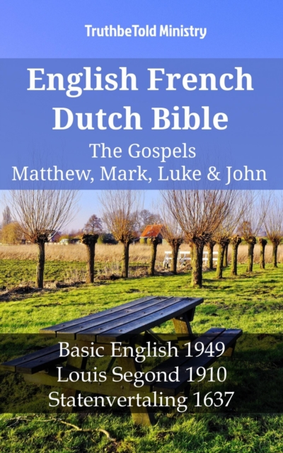 English French Dutch Bible - The Gospels - Matthew, Mark, Luke & John