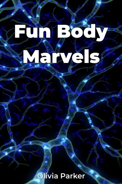 Fun Body Marvels