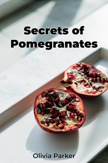 Secrets of Pomegranates