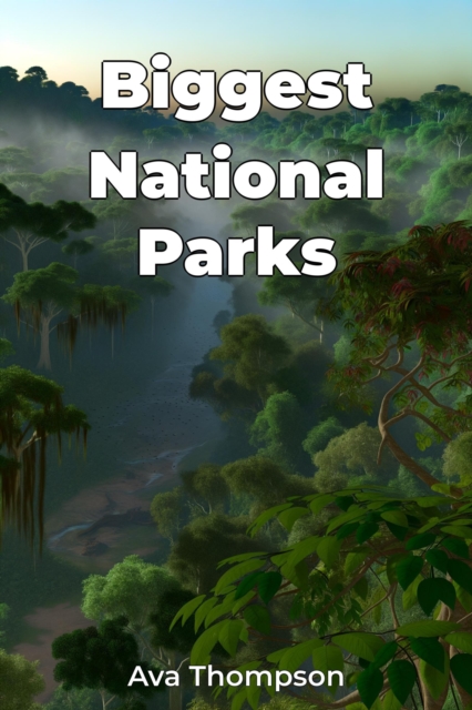 Biggest National Parks