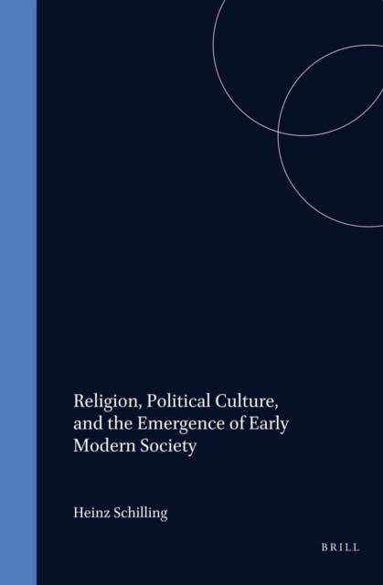 Religion, Political Culture, and the Emergence of Early Modern Society