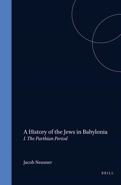 History of the Jews in Babylonia, Part 1. The Parthian period