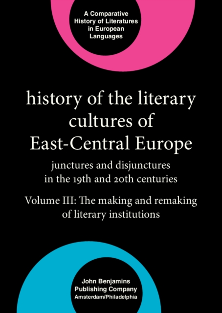 History of the Literary Cultures of East-Central Europe