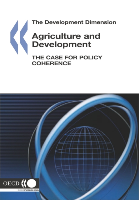 Development Dimension Agriculture and Development The Case for Policy Coherence