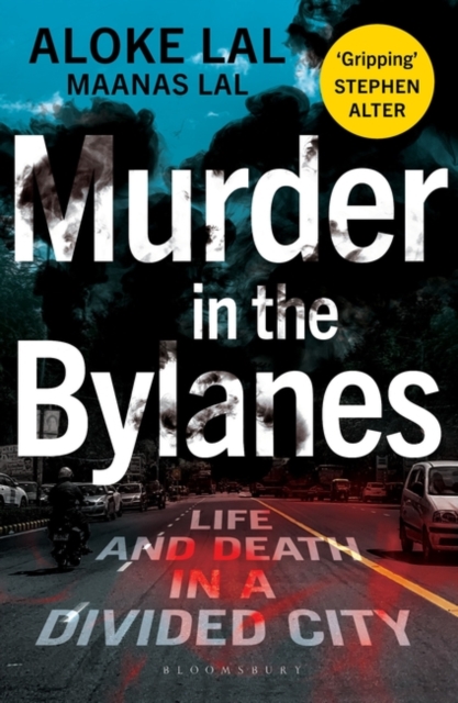 Murder in the Bylanes : Life and Death in a Divided City