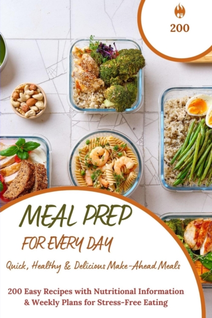 Meal Prep for Every Day - Quick, Healthy & Delicious Make-Ahead Meals