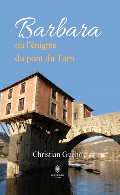 Barbara ou l'enigme du pont du Tarn
