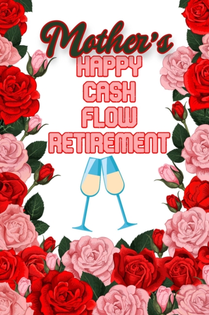 Mother's Happy Cash Flow Retirement
