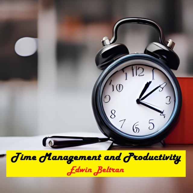 Time Management and Productivity