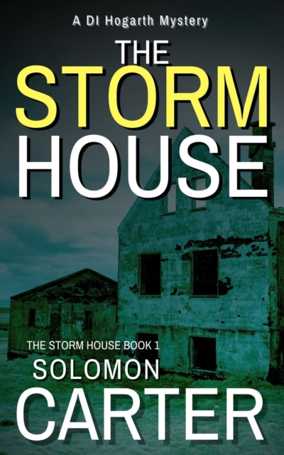 Storm House - A Gripping Detective Mystery