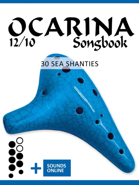 Ocarina 12/10 Songbook - 30 Sea Shanties