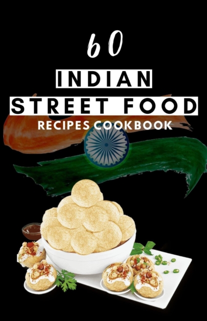 60 Indian street food recipes cookbook