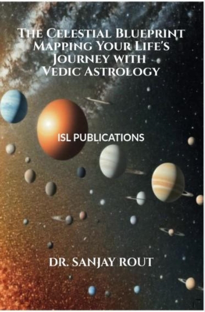 Celestial Blueprint: Mapping Your Life's Journey with Vedic Astrology