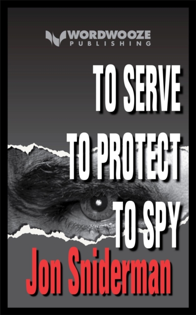 To Serve ... To Protect ... To Spy