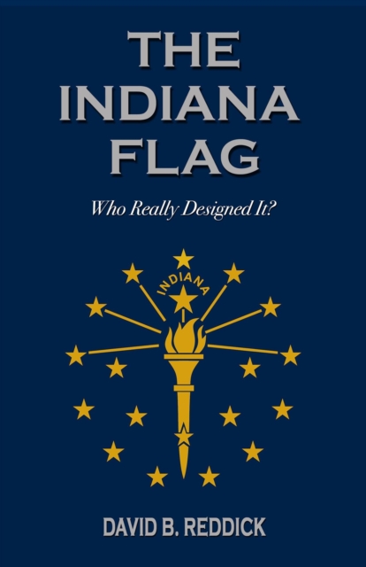 Indiana Flag: Who Really Designed It?