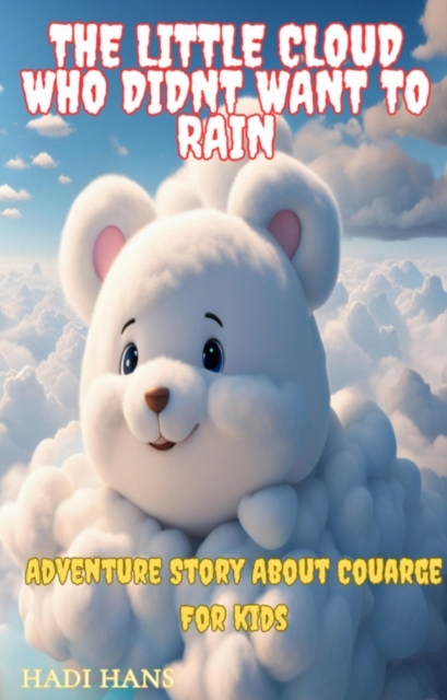 Little Cloud Who Didn't Want to Rain