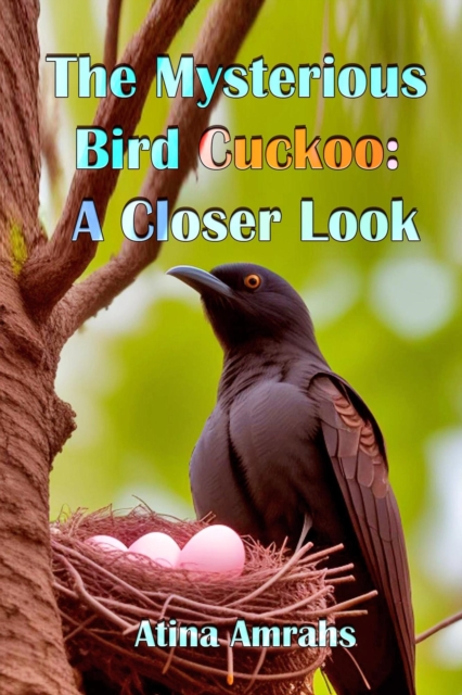Mysterious Bird Cuckoo: A Closer Look