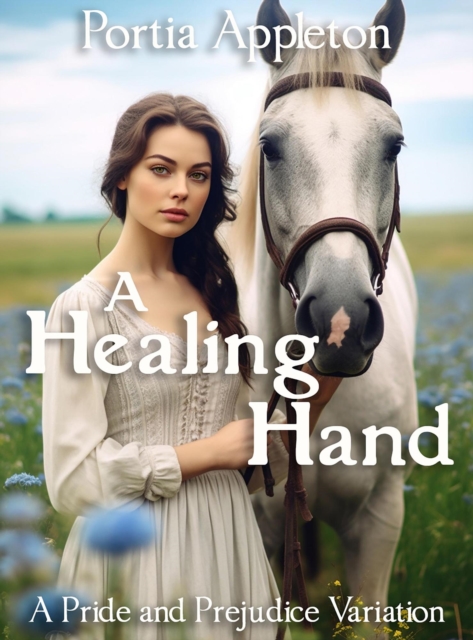 Healing Hand: A Pride and Prejudice Variation
