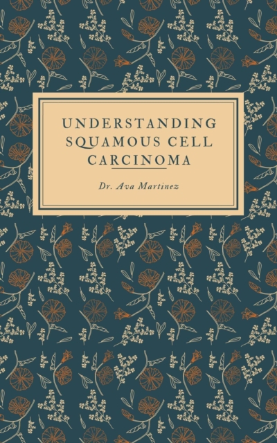 Understanding Squamous Cell Carcinoma