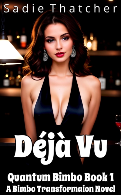 Deja Vu: A Bimbo Transformation Novel