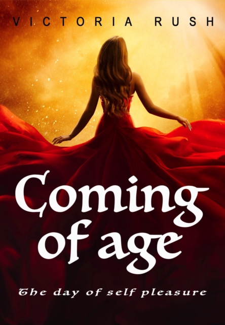 Coming of Age 1: The Day of Self Pleasure