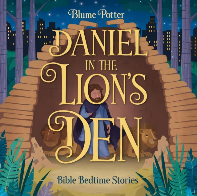 Daniel in the Lion's Den: Bible Bedtime Story