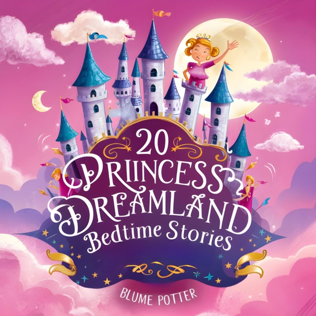 20 Princess Dreamland Bedtime Stories For Kids Age 3 - 8