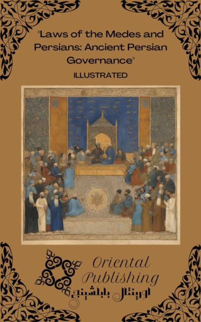 Laws of the Medes and Persians: Ancient Persian Governance