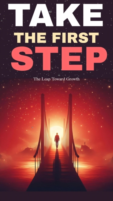 Take the first step: the leap toward growth