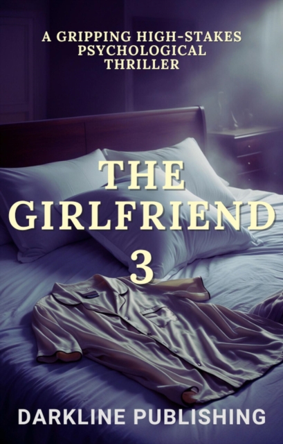 Girlfriend 3: a Gripping High-Stakes Psychological Thriller