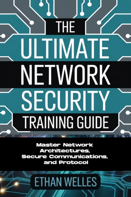 Ultimate Network Security Training Guide