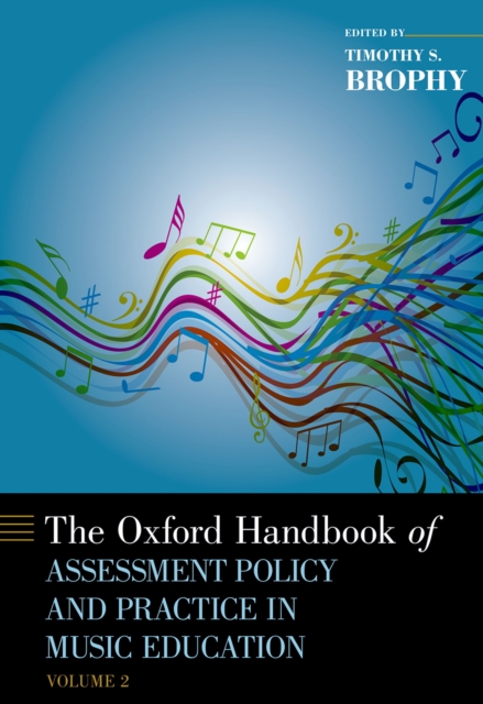 Oxford Handbook of Assessment Policy and Practice in Music Education, Volume 2