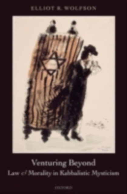 Venturing Beyond - Law and Morality in Kabbalistic Mysticism