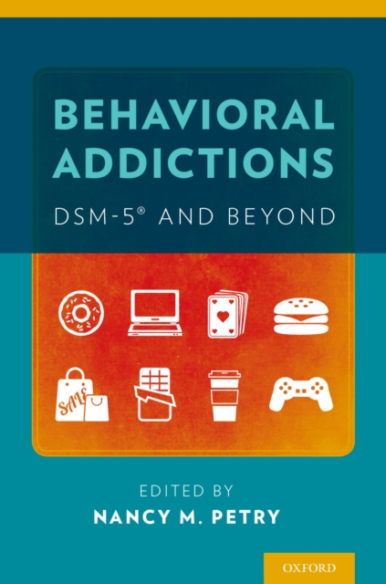 Behavioral Addictions: DSM-5(R) and Beyond