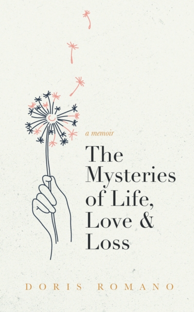 Mysteries of Life, Love & Loss: A Memoir