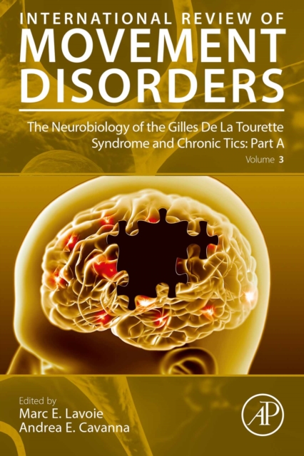 Neurobiology of the Gilles De La Tourette Syndrome and Chronic Tics: Part A