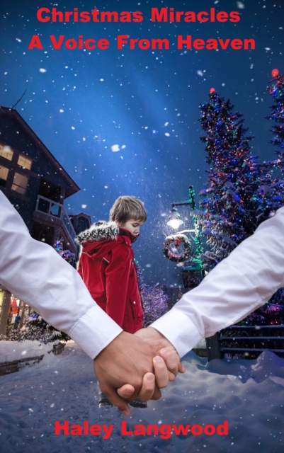 Christmas Miracles (A Voice From Heaven)