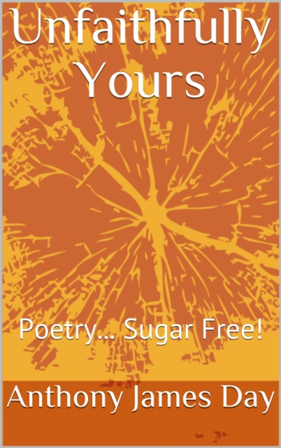 Unfaithfully Yours - Poetry Sugar Free