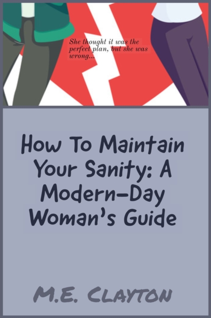 How to Maintain Your Sanity: A Modern-Day Woman's Guide